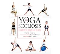 Yoga and Scoliosis : A Journey to Health and Healing