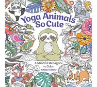 Yoga Animals So Cute : A Mindful Menagerie to Color
