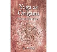Yoga as Origami: Themes from Katonah Yoga