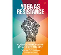 Yoga as Resistance: Equity and Inclusion On and Off the Mat (0th New edition)