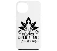 Yoga Because Adulting Is Hard Funny Meditation Case for iPhone 13