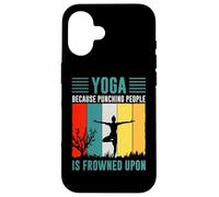 Yoga Because Punching People Is Frowned Upon Case for iPhone 16