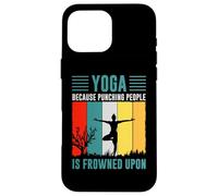 Yoga Because Punching People Is Frowned Upon Case for iPhone 16 Pro Max