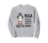 Yoga Because Punching People Is Wrong Meditation Sweatshirt