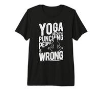 Yoga Because Punching People is Wrong Premium T-Shirt