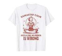 Yoga Because Retro Murder is Wrong T-Shirt