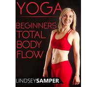 Yoga Beginners Total Body Flow - Lindsey Samper