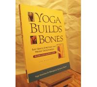 Yoga Builds Bones: Easy, Gentle Stretches That Prevent Osteoporosis
