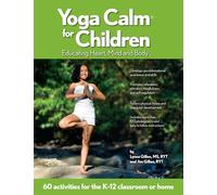 Yoga Calm for Children: Educating Heart, Mind, and Body
