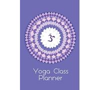 Yoga Class Planner Om Sign Mandala: A beautifully designed journal to plan effective classes ahead of time - for yoga teachers, trainees, personal ... coaches and home practice students