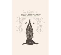 Yoga class planner Sequence Planning Journal for Yoga Teacher, Instructor and Yoga Lovers: Library of 108 yoga positions depicted with stick figures, ... hatha yoga instructors, perfect yoga gift