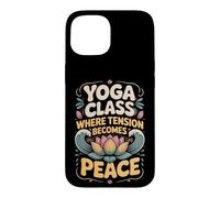 Yoga Class Where Tension Becomes Peace Yoga Instructor Case for iPhone 15