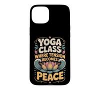 Yoga Class Where Tension Becomes Peace Yoga Instructor Case for iPhone 15 Plus