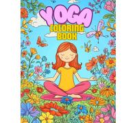 Yoga Coloring Book: Fun and Relaxing Yoga Poses for Kids - A Mindful Coloring Journey