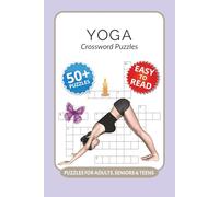 Yoga Crossword Puzzles: Crossword Puzzles with Easy to Read Print about Yoga, Sanskrit Terms, Philosophy and More I 6x9 inches, 120 pages I 50+… Gift for Vacations, Holidays and Relaxation
