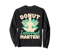 Yoga Donut Interrupt Mantra Funny Yoga Sweatshirt