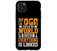 Yoga Exists In The World Because Everything Is Linked Case for iPhone 11 Pro Max