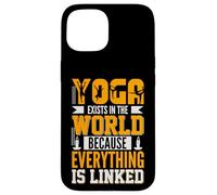 Yoga Exists In The World Because Everything Is Linked Case for iPhone 15