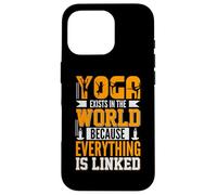 Yoga Exists In The World Because Everything Is Linked Case for iPhone 16 Pro