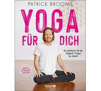 Yoga fA14r dich: So einfach ist es, tAglich Yoga zu A14ben by Broome New.