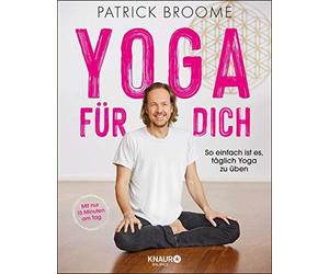 Yoga fA14r dich: So einfach ist es, tAglich Yoga zu A14ben by Broome New.
