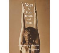 Yoga for Body, Breath and Mind: A Guide to Personal Reintegration