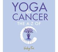 Yoga for Cancer: The A to Z of C