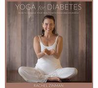 Yoga For Diabetes: How to Manage Your Healthy with Yoga and Ayurveda: How to Manage your Health with Yoga and Ayurveda