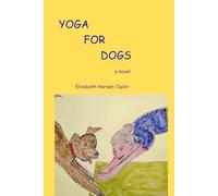 Yoga for Dogs: a novel