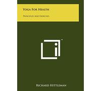 Yoga For Health: Principles And Exercises
