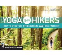 Yoga for Hikers: How to Stretch, Strengthen, and Hike Farther