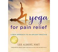 Yoga for Pain Relief: A New Approach to an Ancient Practice
