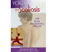 Yoga for Scoliosis with Elise Browning Miller [DVD] [2006] [Region 1] [US Import] [NTSC]