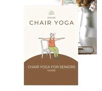 Yoga for Seniors - Chair Yoga Trainer Guide,Healthy Fitness Exercise Book for Beginners Elderly Improve Balance Gain Mobility Weight Loss Seniors