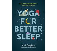 Yoga for Sleep: The Art and Science of Sleeping Well