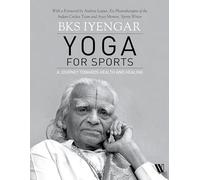 Yoga for Sports: A Journey Towards Health and Healing