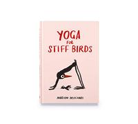 Yoga for Stiff Birds: An Illustrated Approach to Positions, Poses, and Meditations