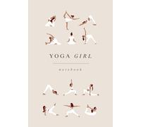 Yoga Girl Notebook: Lined Journal for Yoga Lover | Notes, Goals & Class Reflections | Perfect gift for Birthday, Christmas or Thank You