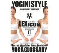 YOGA GLOSSARY, YOGINI STYLE LEXICON: Vol. 2 ENERGY