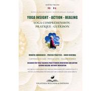 Yoga Insight Action Healing (Bilingual English-French): Mindful Awareness - Precise Practice - Inner Renewal (Paperback - Color)
