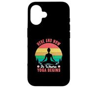 Yoga Inspired, Here and Now Quote, Mindfulness, Meditation Case for iPhone 16