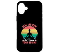 Yoga Inspired, Here and Now Quote, Mindfulness, Meditation Case for iPhone 16 Plus
