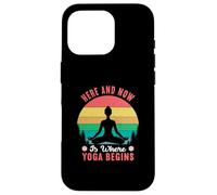 Yoga Inspired, Here and Now Quote, Mindfulness, Meditation Case for iPhone 16 Pro