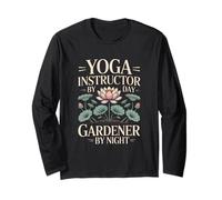Yoga Instructor By Day Gardener By Night Long Sleeve T-Shirt