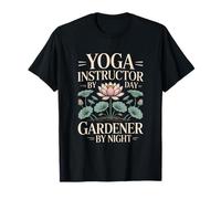 Yoga Instructor By Day Gardener By Night T-Shirt