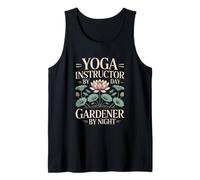 Yoga Instructor By Day Gardener By Night Tank Top