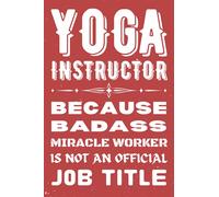 Yoga Instructor Gifts: Blank Lined Notebook Journal Diary Paper, a Funny and Appreciation Gift for Yoga Instructor to Write in