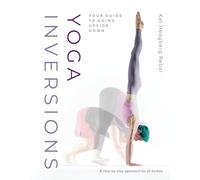 Yoga Inversions: Your Guide to Going Upside Down