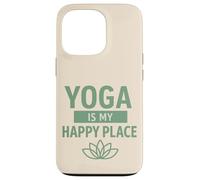 Yoga Is My Happy Place, Mindfulness Gift For Yogis Women Men Case for iPhone 13 Pro