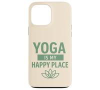 Yoga Is My Happy Place, Mindfulness Gift For Yogis Women Men Case for iPhone 13 Pro Max